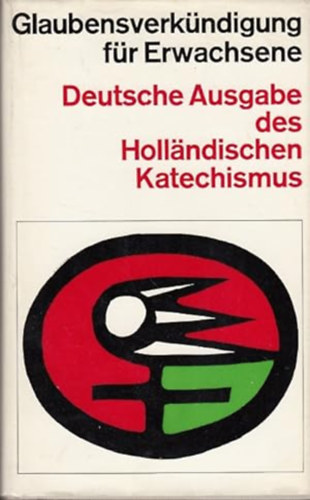 Dekker & Van De Vegt N.V. - Glaubensverkndigung fr Erwachsene - Deutsche Ausgabe des Hollndischen Katechismus