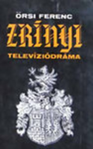 Örsi Ferenc - Zrínyi - Televiziódráma (Dedikált)