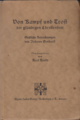 Karl Kindt - Von Kampf und Trost der glubigen Christenheit