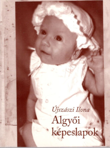 jszszi Ilona - Algyi kpeslapok