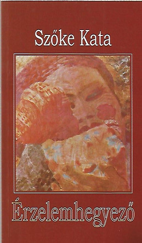 Sz�ke Kata - �rzelemhegyez�