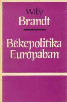 Willy Brandt - Bkepolitika Eurpban
