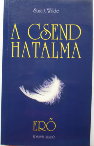 Stuart Wilde - A csend hatalma - Er