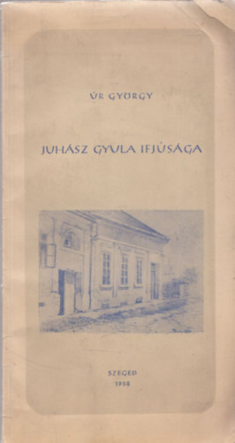 �r Gy�rgy - Juh�sz Gyula ifj�s�ga