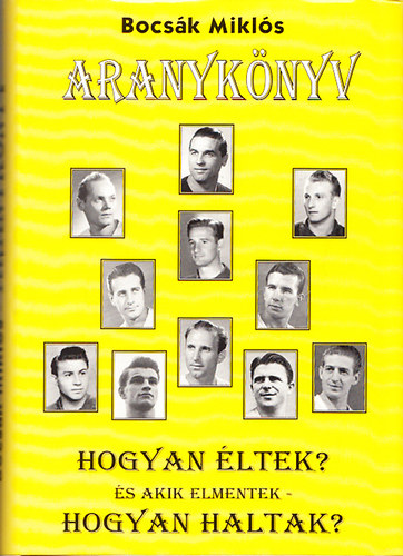 Bocsk Mikls - Aranyknyv (szmozott, Grosics Gyula sajtkez alrsval)