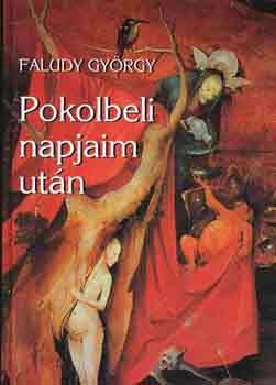 Faludy Gyrgy - Pokolbeli napjaim utn