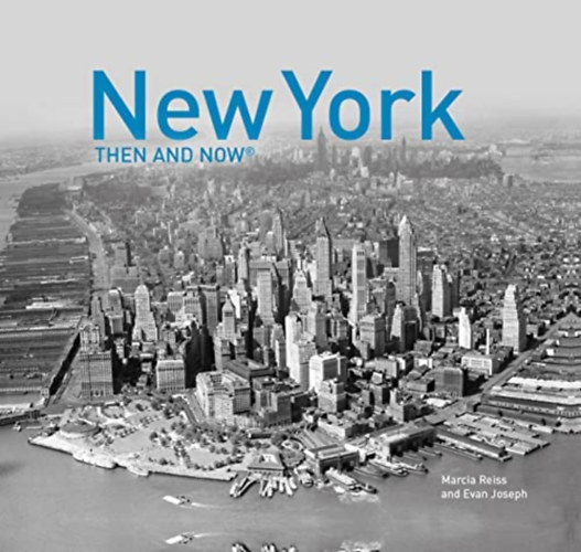 Evan Joseph Marcia Reiss - New York - Then and Now