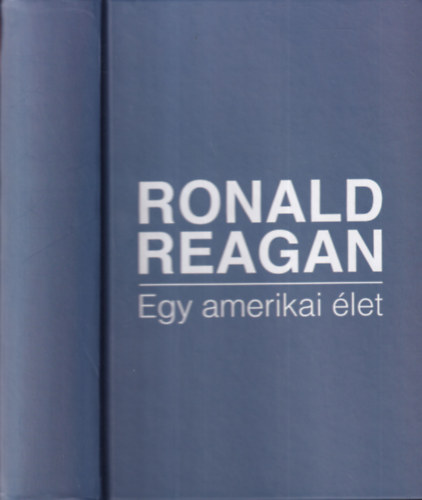 Ronald Reagan - Egy amerikai let