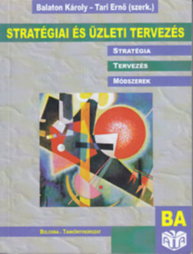 Tari Ern ; Balaton Kroly (szerk.) - Stratgiai s zleti tervezs