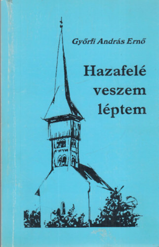 Gyrfi Andrs Ern - Hazafel veszem lptem