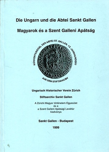 Gy�rgy J. Csih�k - Werner Vogler  (szerk) - Magyarok �s a Szent Galleni Ap�ts�g