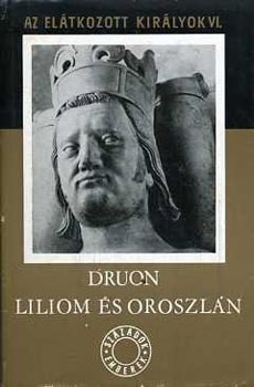 Maurice Druon - Liliom s oroszln (Az eltkozott kirlyok VI.)
