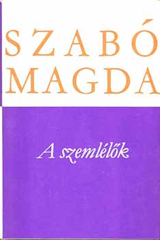 Szab� Magda - A szeml�l�k