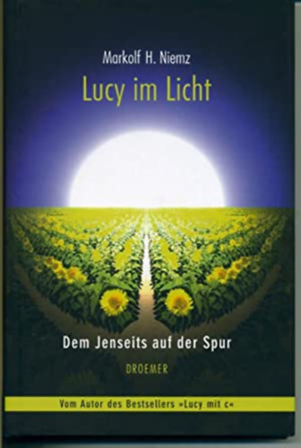 Markolf H.Niemz - Lucy im Licht - Dem Jenseits auf der Spur (Lucy a fnyben - a tlvilg nyomban cm m
