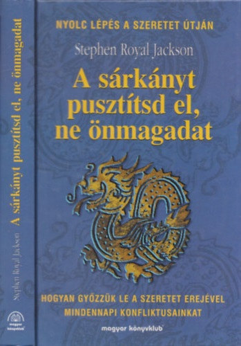 Stephen Royal Jackson - A s�rk�nyt puszt�tsd el, ne �nmagadat