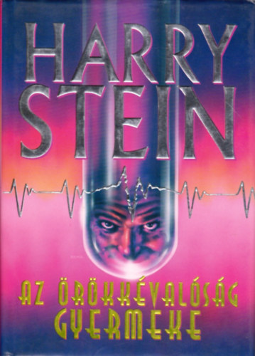 Harry Stein - Az rkkvalsg gyermeke