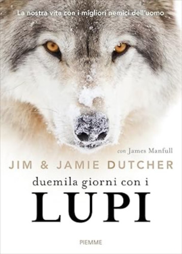 Jamie Dutcher and Jim Dutcher - Duemila giorni con i lupi