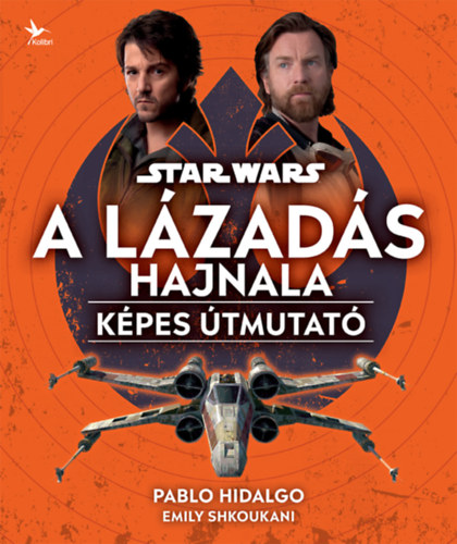 Pablo, Emily Shkoukani Hidalgo - Star Wars: A L�zad�s hajnala - K�pes �tmutat�