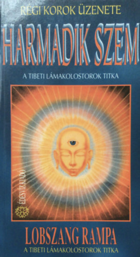 Ford.: Boreczky �gnes Lobszang Rampa - Harmadik szem - EGY DALAI L�MA �L� MEGTESTES�L�SE - A TIBETI L�MAKOLOSTOROK TITKA (R�gi korok �zenete)