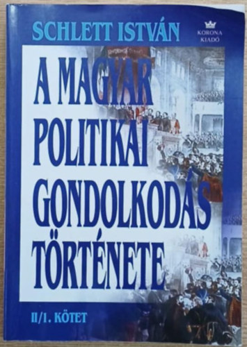 Schlett Istv�n - A magyar politikai gondolkod�s t�rt�nete II/1.