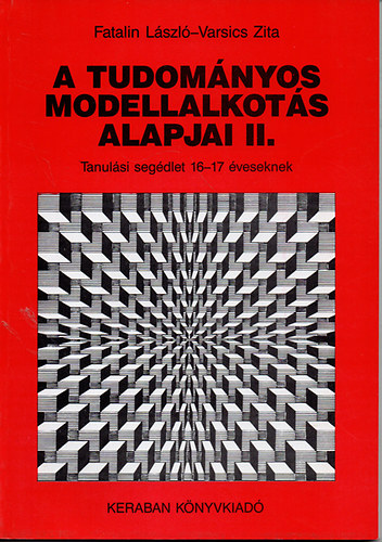 Fatalin Lszl Varsics Zita - A tudomnyos modellalkots alapjai II.
