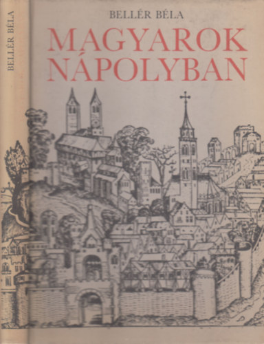 Bellér Béla - Magyarok Nápolyban