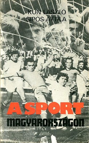 Sipos Attila KunLszl - A sport Magyarorszgon