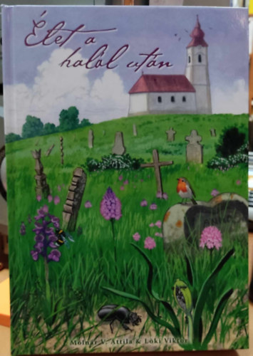 Lki Viktor Molnr V. Attila - let a hall utn: A temetk lvilga - Life after Death: Wildlife of Cemeteries