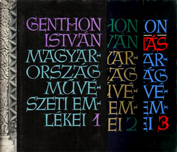 Genthon Istv�n - Magyarorsz�g m�v�szeti eml�kei I-III.