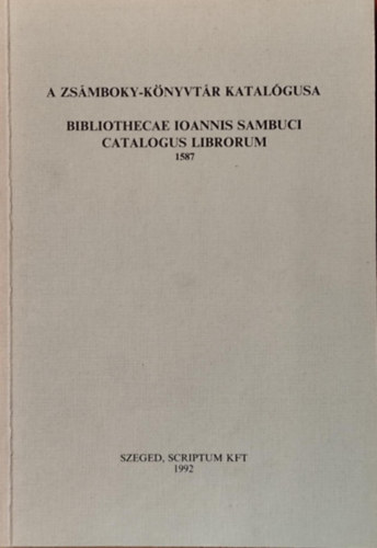 Keserű Bálint (szerk) - Zsámboky-könyvtár katalógusa 1587.