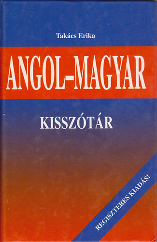 Tak�cs Erika - Angol - Magyar kissz�t�r