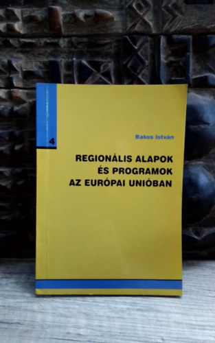 Bakos Istvn - Regionlis alapok s programok az Eurpai Uniban