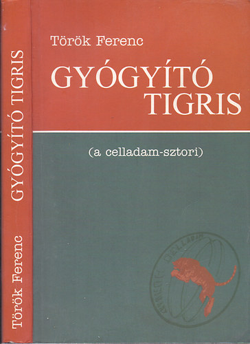 Trk Ferenc - Gygyt tigris (A celladam- sztori)