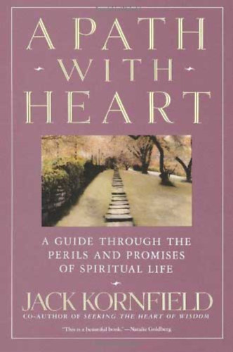 Jack Kornfield - A Path With Heart - A Guide Through the Perils and Promises of Spiritual Life