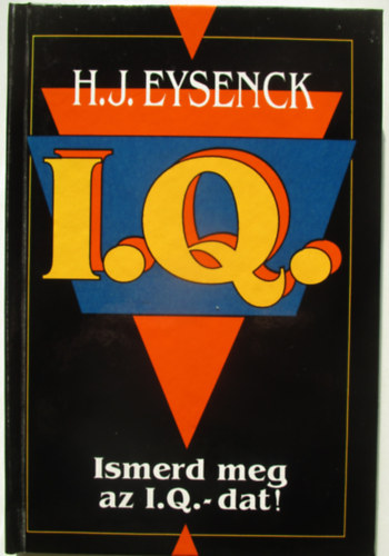 H. J. Eysenck - I. Q. Ismerd meg az I. Q.-dat!