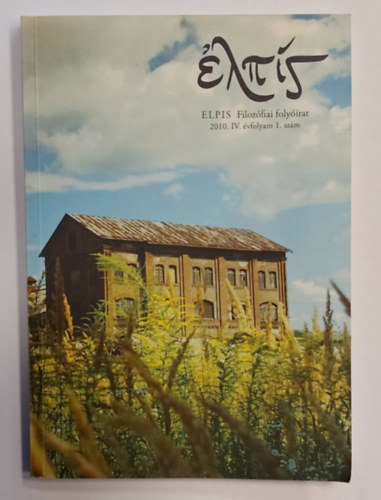 Galba Zsolt - Krizsn Viktor - Rosta Kosztasz  (szerk.) - ELPIS Filozfiai folyirat (2010. IV. vfolyam 1. szm)
