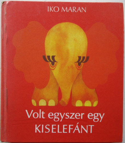 Iko Maran - Volt egyszer egy kiselefnt