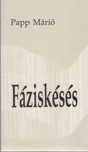 Papp Márió - Fáziskésés