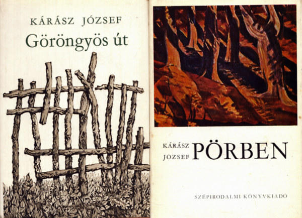 Kárász József - 2 db Kárász József kötet: Pörben - Göröngyös út