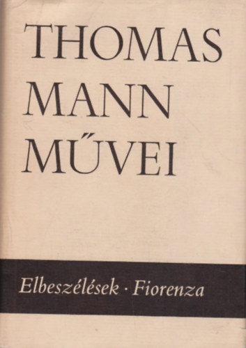 Thomas Mann - Elbeszlsek - Fiorenza (Thomas Mann mvei 2.)