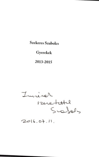 Szekeres Szabolcs - Gyerekek 2013-2015- dediklt