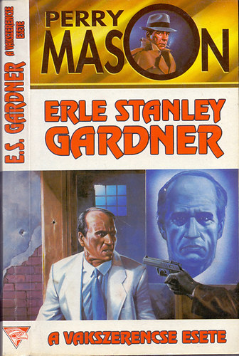 Erle Stanley Gardner - A vakszerencse esete (Perry Mason)