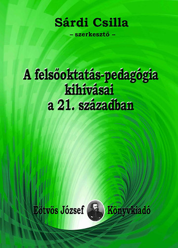 Srdi Csilla  (szerk.) - A felsoktats-pedaggia kihvsai a 21. szzadban