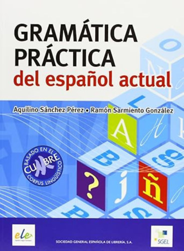 Aquilinosánchez; González, Ramónsarimento; Gonzáles, Ramónsaraciento Pérez - Gramática Práctica del Espanol Actual