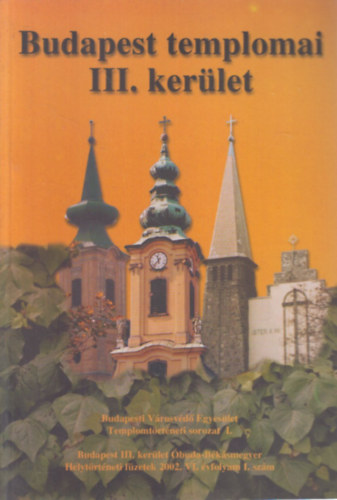 Dr. �jj �risz  (szerk.) - Budapest templomai III. ker�let