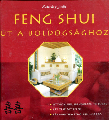 Szilvsy Judit - Feng Shui - t a boldogsghoz