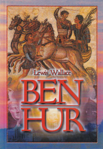 Lewis Wallace - Ben Hur