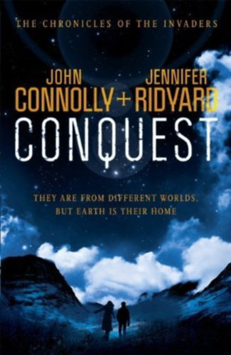 Jennifer Ridyard John Connolly - Conquest (The Chronicles of the Invaders, 1)