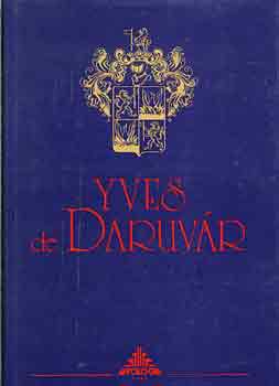 Feh�r Gy�rgy  (Szerk.) - Yves de Daruv�r