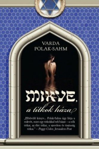 Varda Polak-sahm - Mikve - A titkok h�za
